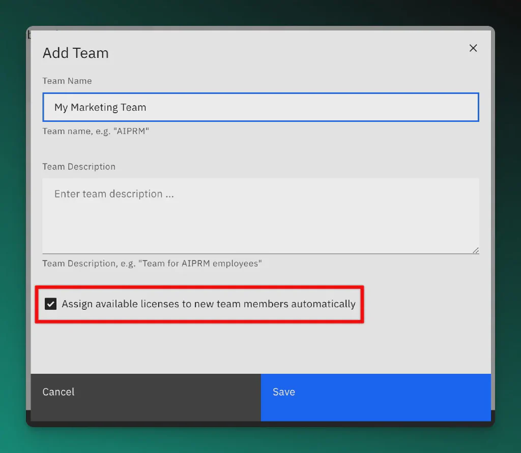 Screenshot of AIPRM team creation modal with the option to assign available licenses to new team members automatically.